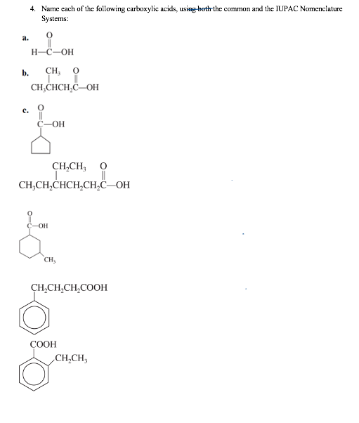 4. Name each of the following carboxylic acids, using boththe common and the IUPAC Nomenclature Systems: