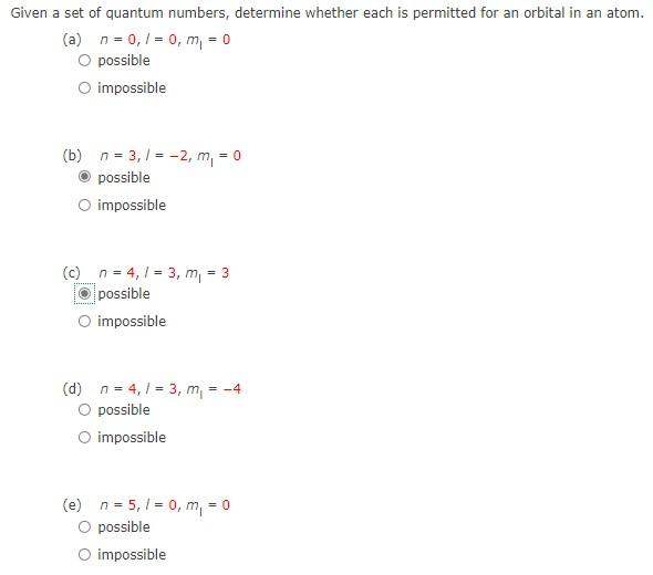 Given a set of quantum numbers, determine whether each is permitted for an orbital in an atom. (a) n = 0, 1 = 0, m = 0 possib