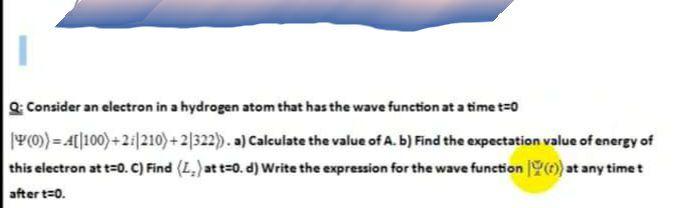 Solved Q: Consider an electron in a hydrogen atom that has | Chegg.com