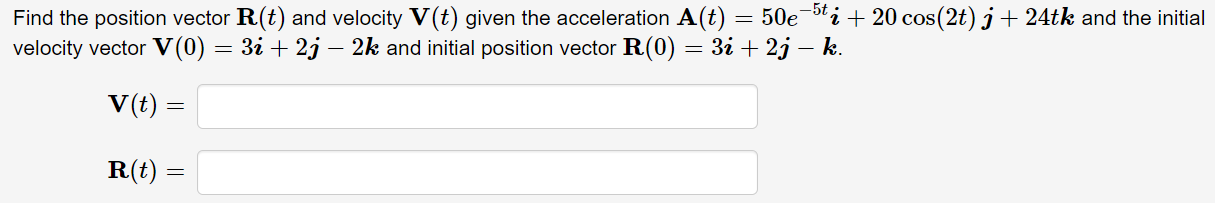 Solved Find the position vector R(t) and velocity V(t) given | Chegg.com