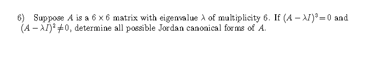Solved 6) Suppose A is a 6×6 matrix with eigenvalue λ of | Chegg.com