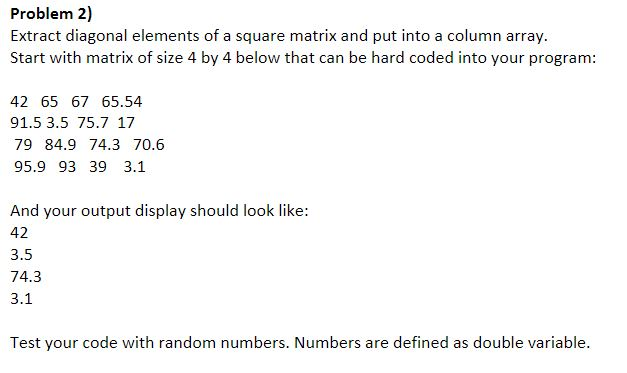 Solved Problem 2) Extract diagonal elements of a square | Chegg.com