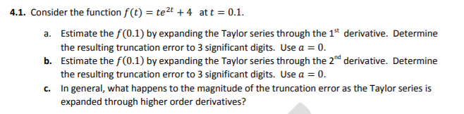 Solved 4.1. Consider the function f(t) = te2t+4 at t = 0.1. | Chegg.com