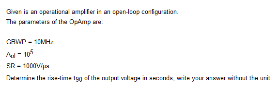 Solved Given is an operational amplifier in an open-loop | Chegg.com