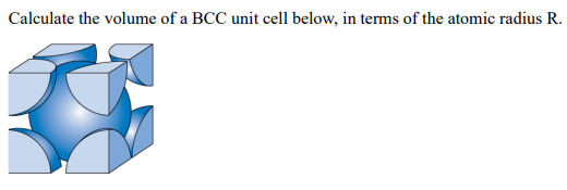 Solved Calculate the volume of a BCC unit cell below, in | Chegg.com