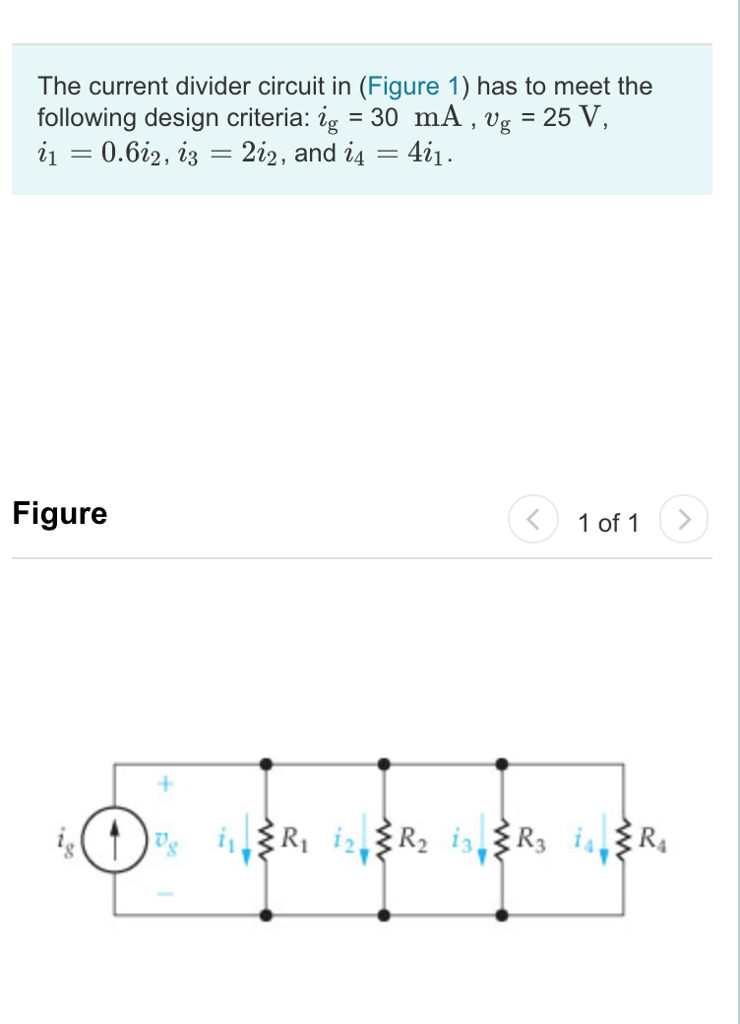 Solved The current divider circuit in (Figure 1) has to meet | Chegg.com