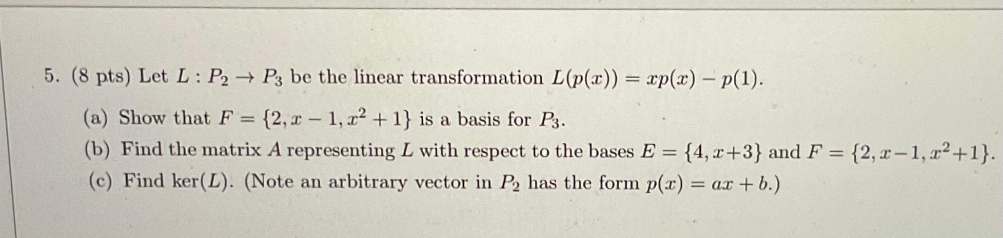 Solved 5. (8 pts) Let L: P2 → P3 be the linear | Chegg.com