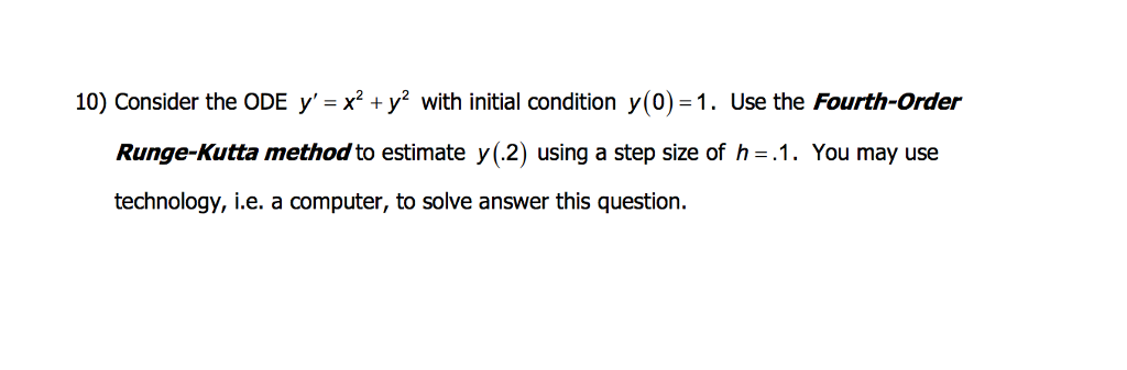 Solved 10) Consider the ODE y'=x^2+y^2 with initial | Chegg.com