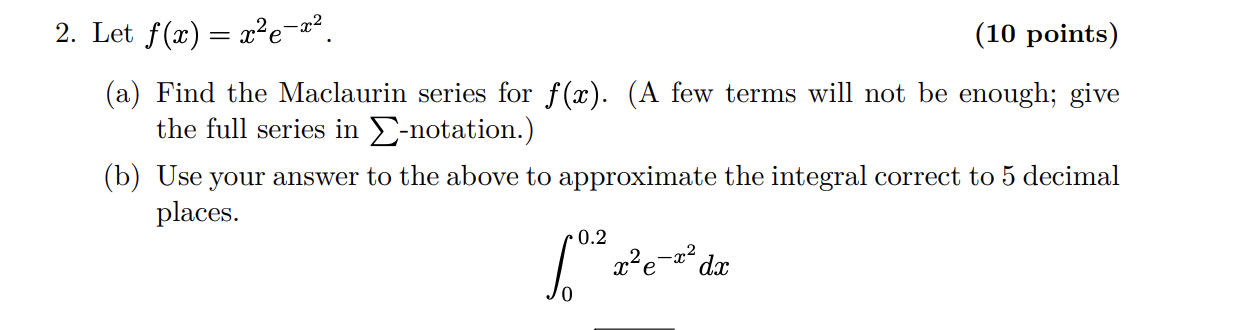 Solved 2. Let f(x)=x2e−x2. (10 points) (a) Find the | Chegg.com