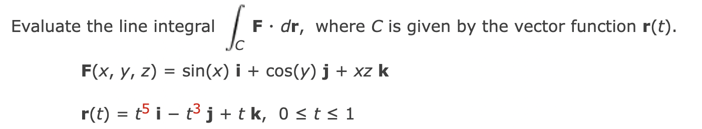 Solved Evaluate the line integral ∫CF⋅dr, where C is given | Chegg.com