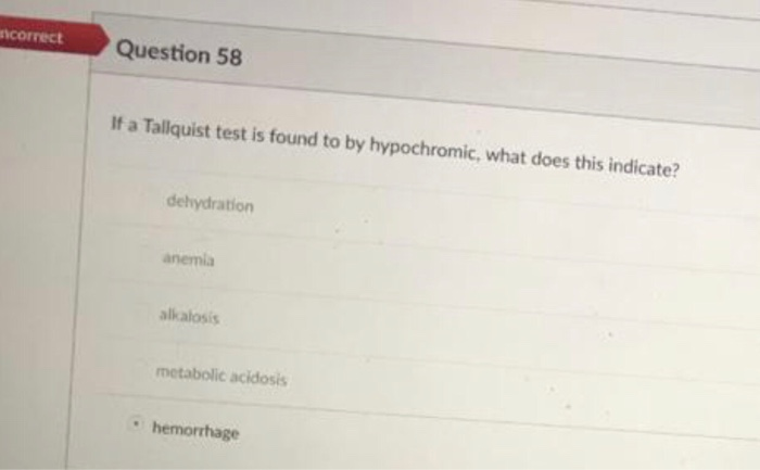 Solved Question 58 If a Tallquist test is found to by | Chegg.com
