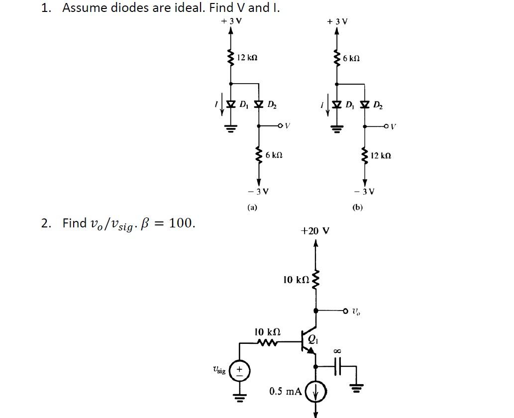 Solved 1) Assume Diodes Are Ideal. Find V And I. 2)find 