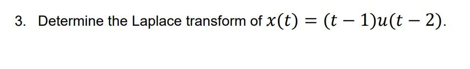 laplace transform of x(t-1)