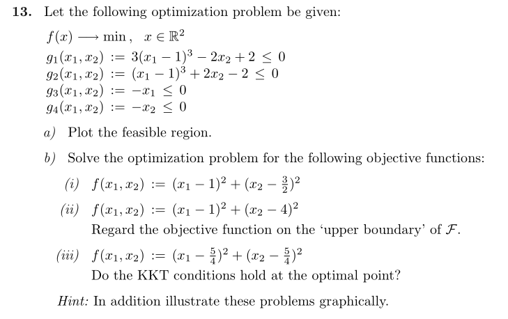 Solved 13. Let the following optimization problem be given: | Chegg.com