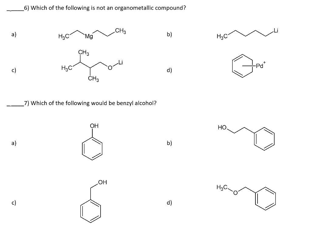 Solved 6) Which of the following is not an organometallic | Chegg.com