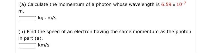 Solved (a) Calculate the momentum of a photon whose | Chegg.com