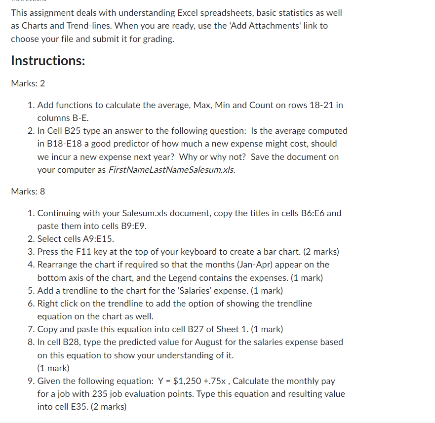 This assignment deals with understanding Excel spreadsheets, basic statistics as well
as Charts and Trend-lines. When you are