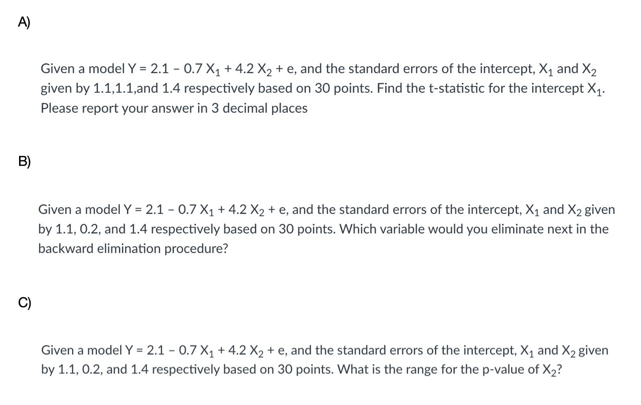 Solved A) Given a model Y = 2.1 0.7 X1 +4.2 X2 + e, and