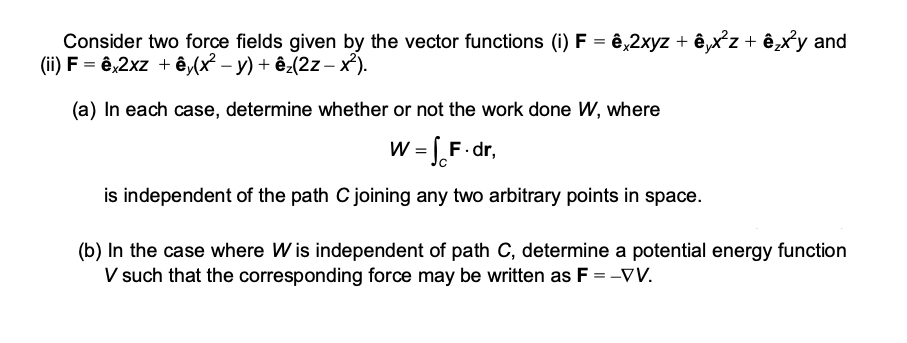 Consider Two Force Fields Given By The Vector Func Chegg Com