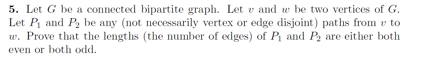 Solved 5. Let G be a connected bipartite graph. Let v and w | Chegg.com