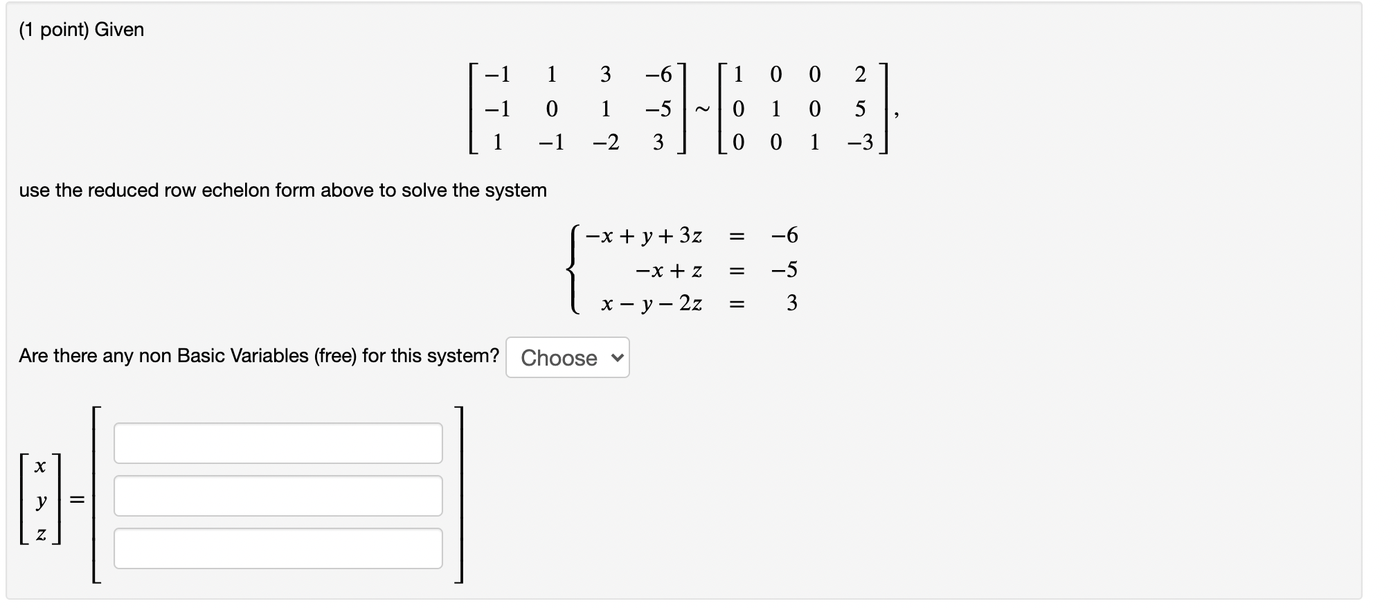Solved (1 point) Given -1 1 3 -6 1 0 0 2 -1 0 1 -5 0 1 0 5 2 | Chegg.com