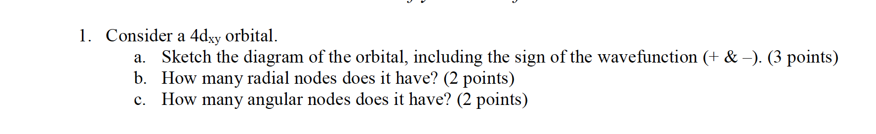 Solved a. 1. Consider a 4dxy orbital. Sketch the diagram of | Chegg.com