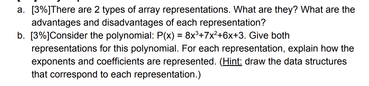 Solved = a. [3%]There are 2 types of array representations. | Chegg.com