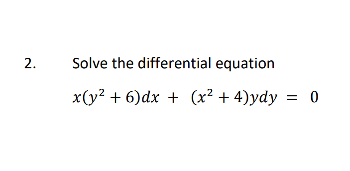 Solved Solve the differential equation x(y2+6)dx+(x2+4)ydy=0 | Chegg.com