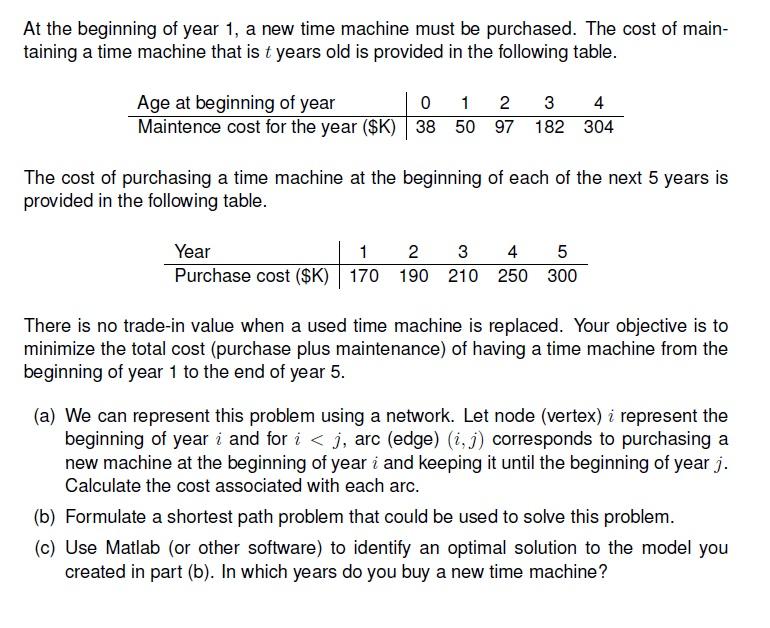 Solved At the beginning of year 1, a new time machine must | Chegg.com
