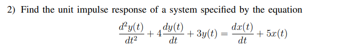 Solved 2) Find the unit impulse response of a system | Chegg.com