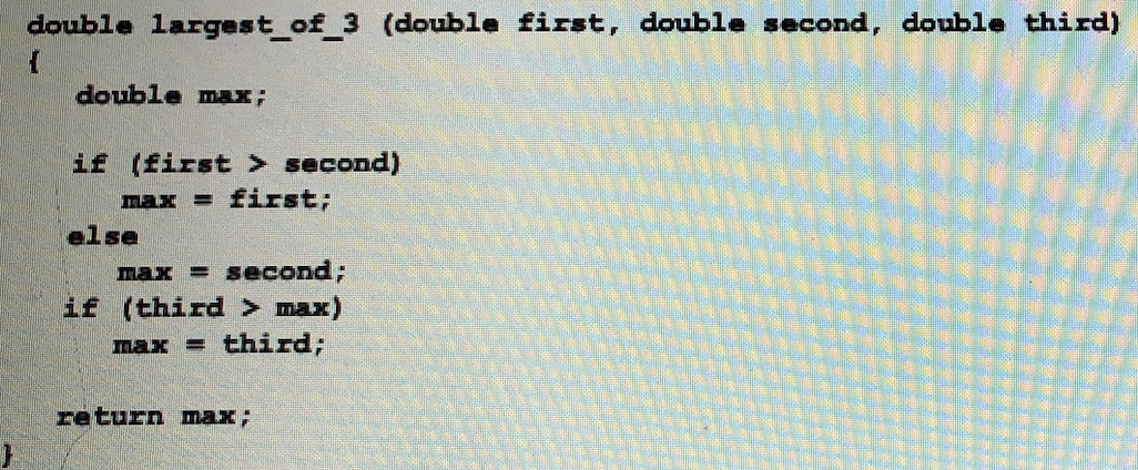 Solved // Function prototype double la gast_of_3 (double | Chegg.com
