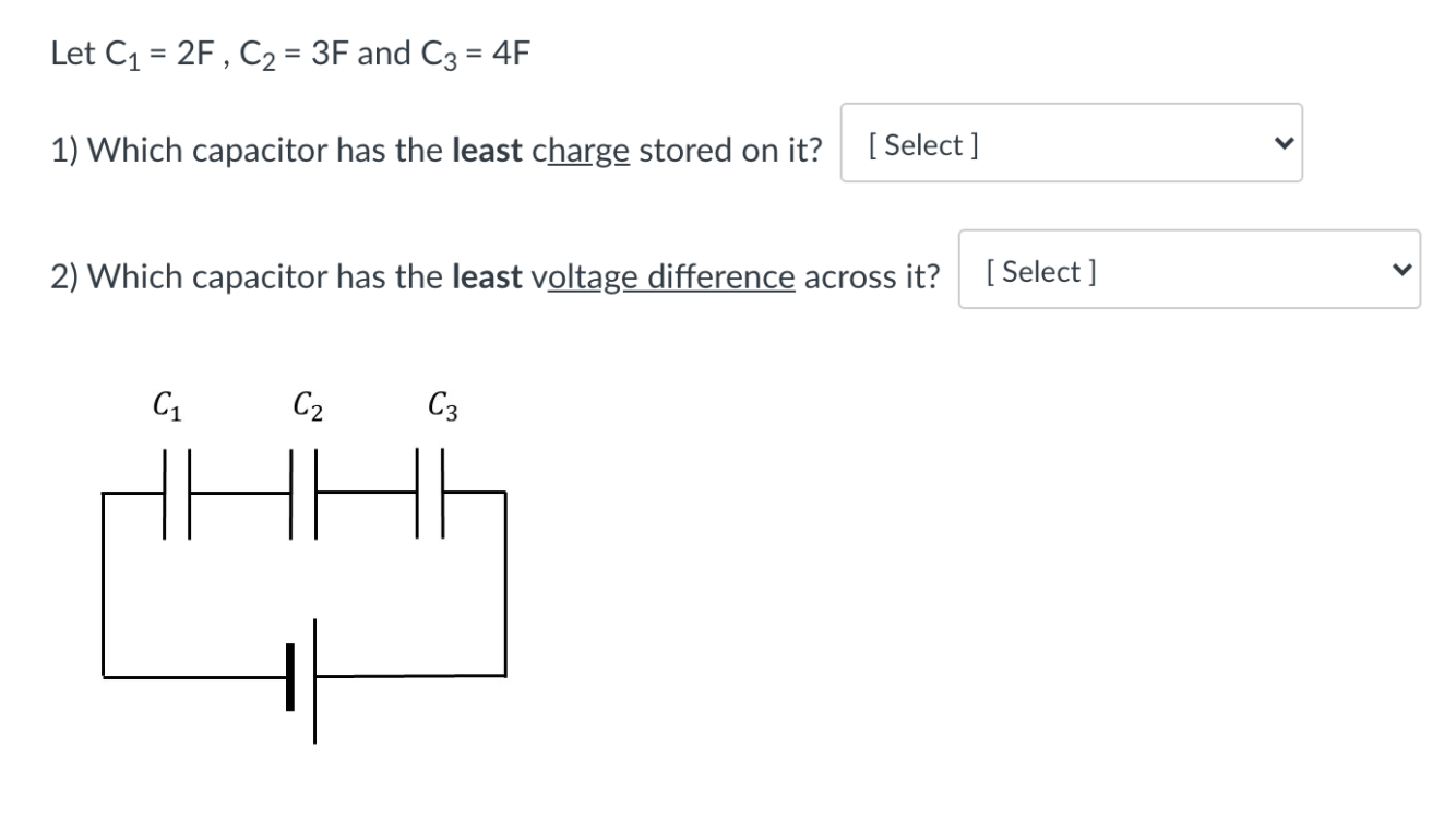Solved Let C1 = 2F, C2 = 3F and C3 = 4F 1) Which capacitor | Chegg.com image.