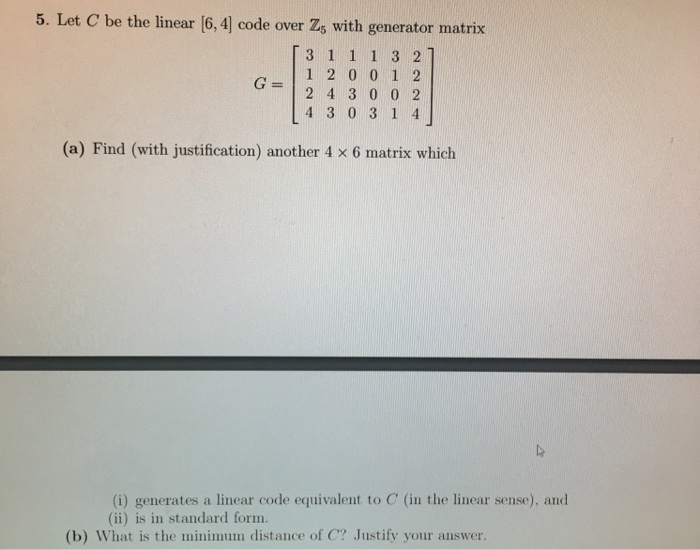 Solved 5. Let C be the linear (6, 4] code over Zs with | Chegg.com