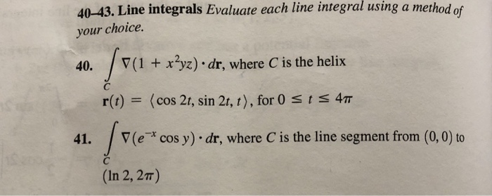 Solved 40-43. Line integrals Evaluate each line integral | Chegg.com