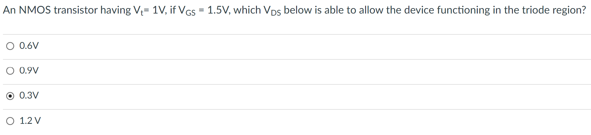 Solved An NMOS transistor having Vt=1 V, if VGS=1.5 V, which | Chegg.com