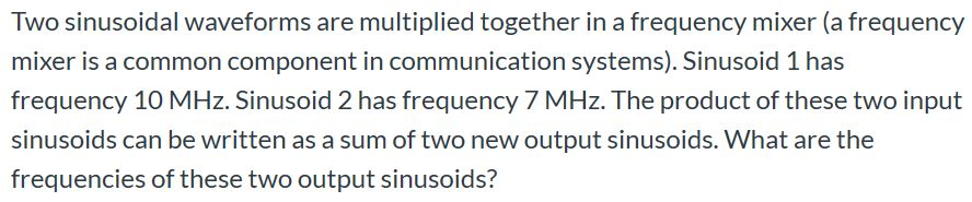 solved-two-sinusoidal-waveforms-are-multiplied-together-in-a-chegg