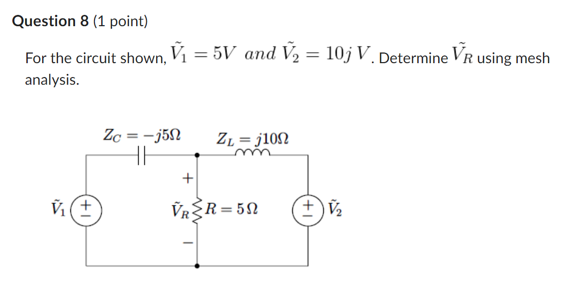 Solved For The Circuit Shown V~15 V And V~210j V