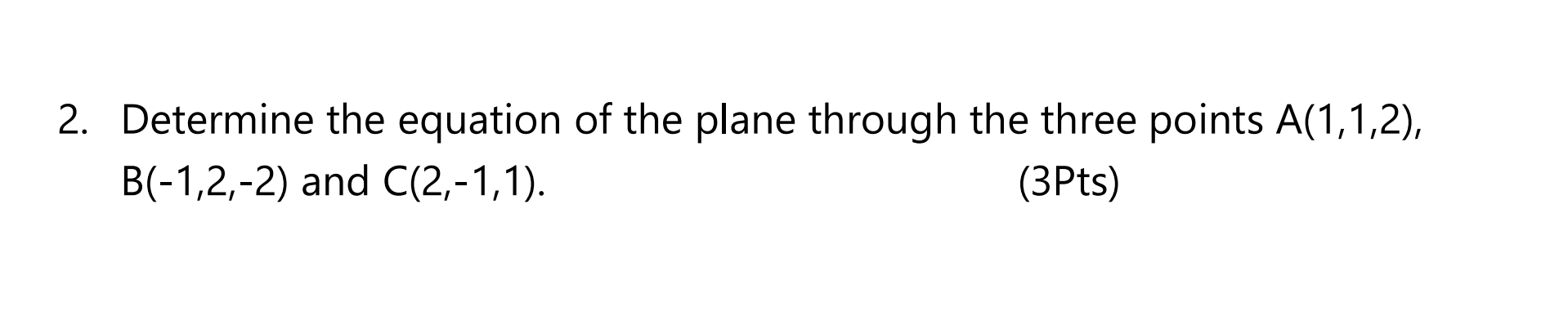 Solved Determine the equation of the plane through the three | Chegg.com