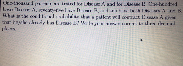 Solved One-thousand patients are tested for Disease A and | Chegg.com