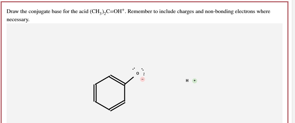 Solved Draw the conjugate base for the acid (CH3)2C=OH+. | Chegg.com