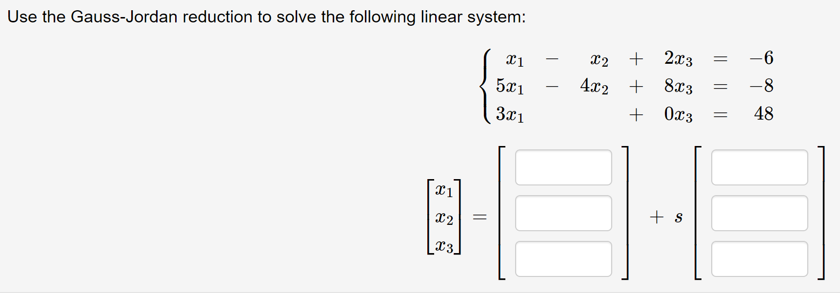 Solved Use the Gauss-Jordan reduction to solve the following | Chegg.com