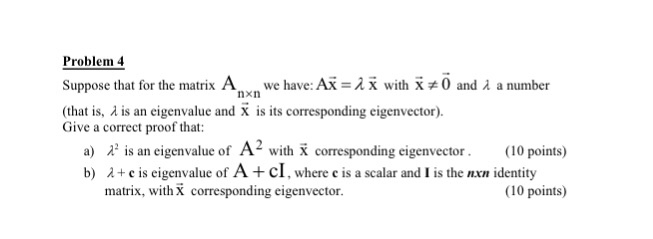 Solved Problem 4 Suppose that for the matrix A we have: Ax=λ | Chegg.com
