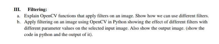 Solved III. Filtering: a. Explain OpenCV functions that | Chegg.com
