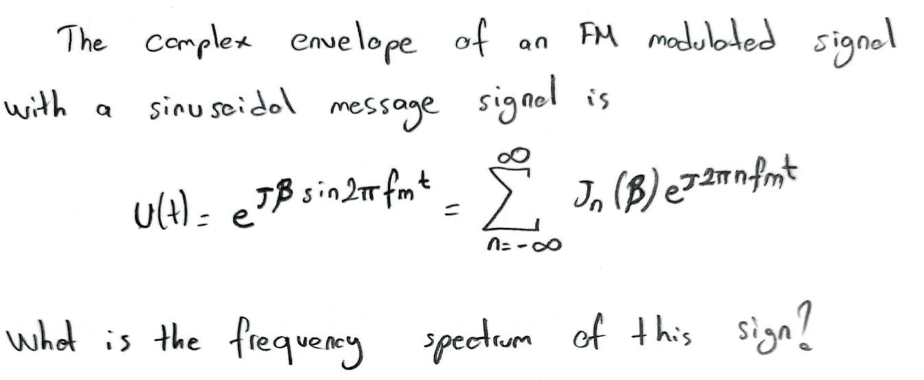 Solved an The complex envelope of FM modulated signal signal | Chegg.com