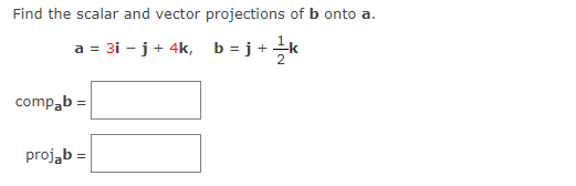 Solved Find the scalar and vector projections of b onto a. a | Chegg.com