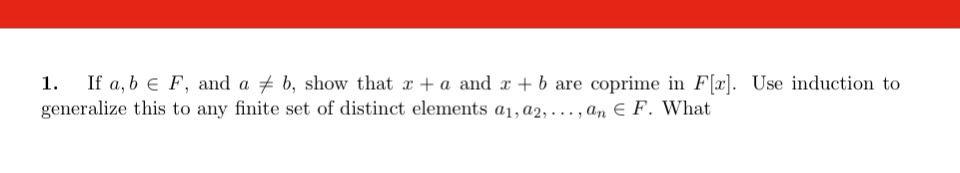 1. If A,b∈F, And A =b, Show That X+a And X+b Are | Chegg.com