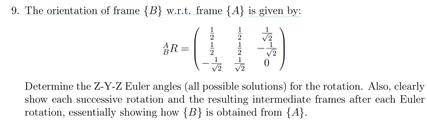 Solved 9. The Orientation Of Frame {B} W.r.t. Frame {A} Is | Chegg.com