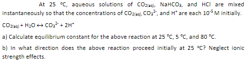 Solved At 25 °C, aqueous solutions of CO2(g), NaHCO3, and | Chegg.com