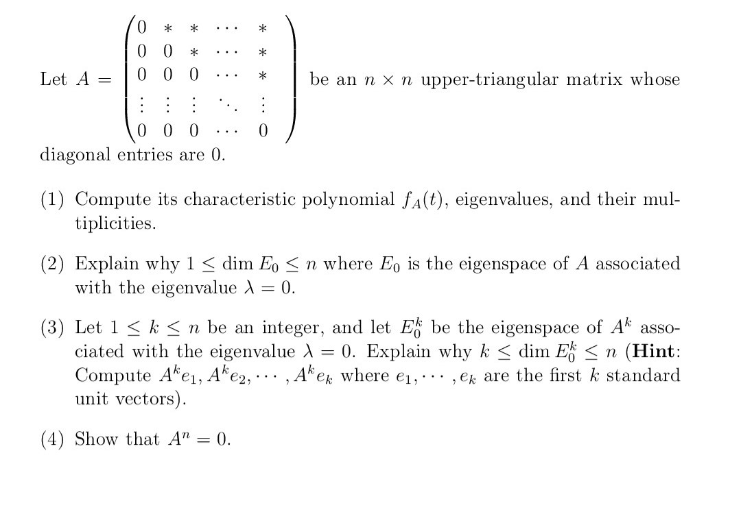 Solved Let A=⎝⎛000⋮0∗00⋮0∗∗0⋮0⋯⋯⋯⋱⋯∗∗∗⋮0⎠⎞ be an n×n | Chegg.com