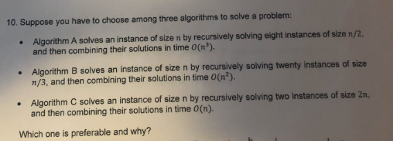 Solved 10. Suppose you have to choose among three algorithms | Chegg.com